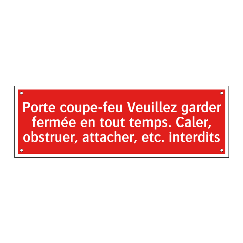 Porte coupe-feu Veuillez garder fermée en tout temps. Caler, obstruer, attacher, etc. interdits