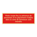 Porte coupe-feu La présence de personnes et le placement d'objets dans la zone de fermeture sont interdits