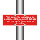 Porte coupe-feu La présence de personnes et le placement d'objets dans la zone de fermeture sont interdits