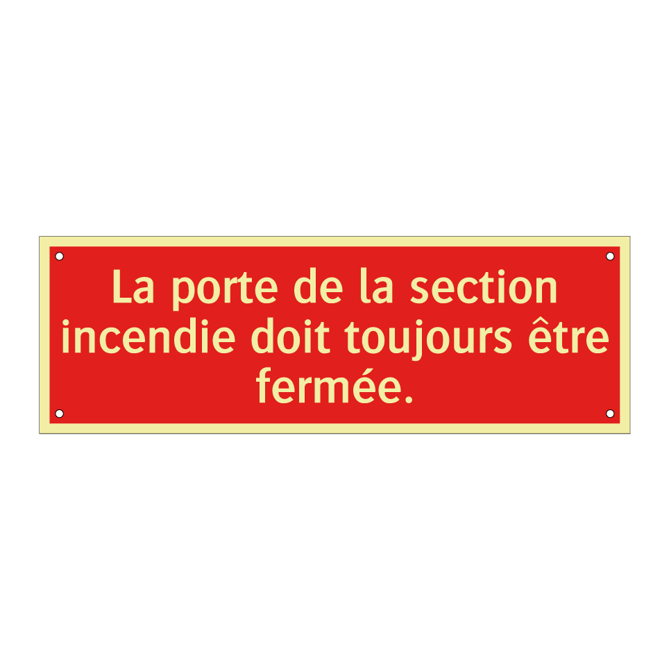 La porte de la section incendie doit toujours être fermée.