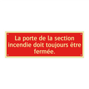 La porte de la section incendie doit toujours être fermée.