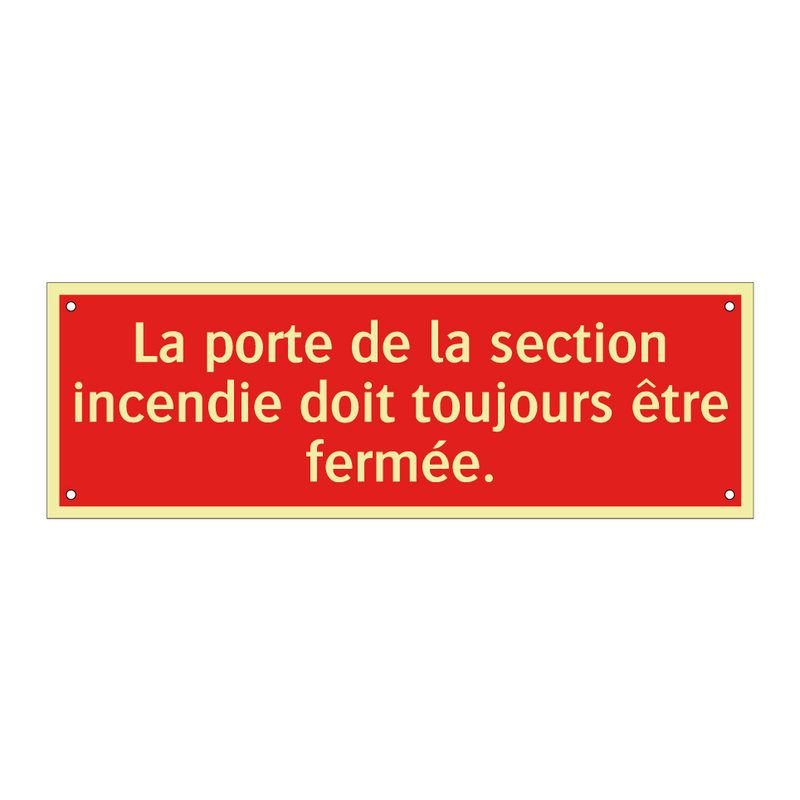 La porte de la section incendie doit toujours être fermée.
