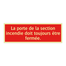 La porte de la section incendie doit toujours être fermée.