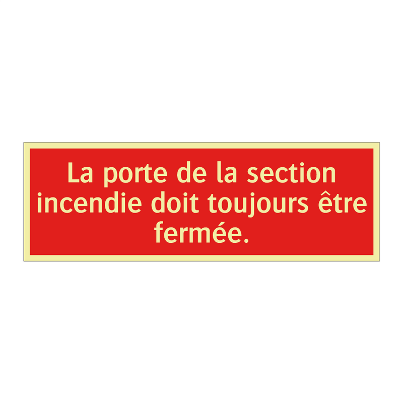 La porte de la section incendie doit toujours être fermée.