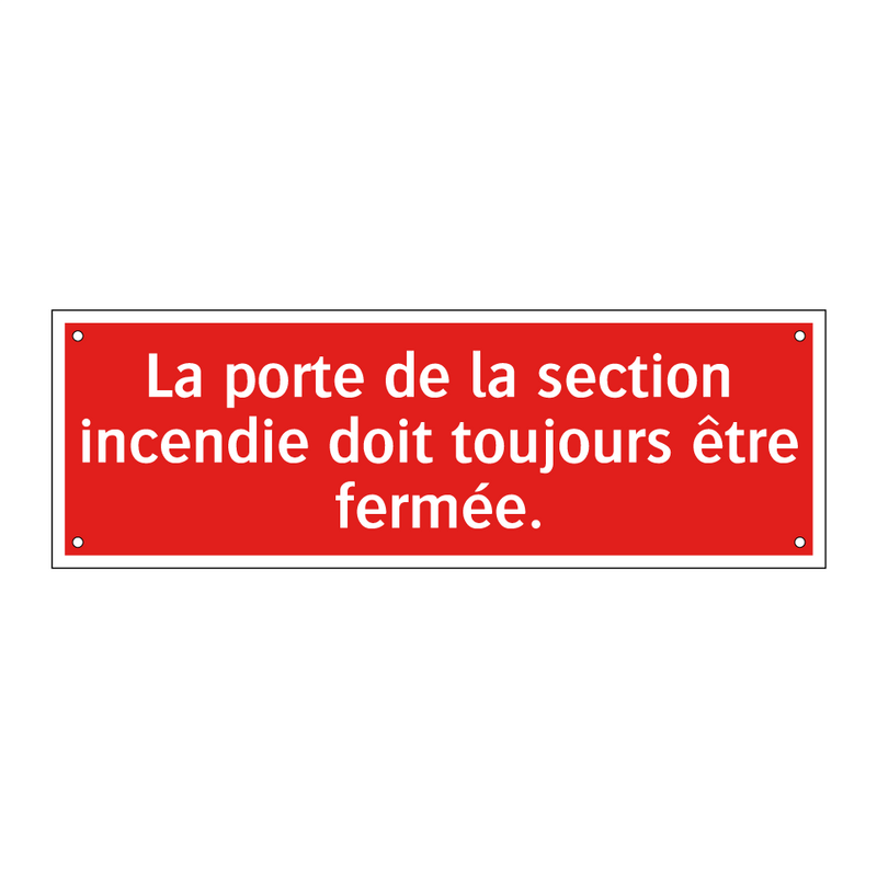 La porte de la section incendie doit toujours être fermée.