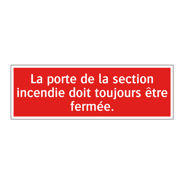 La porte de la section incendie doit toujours être fermée.