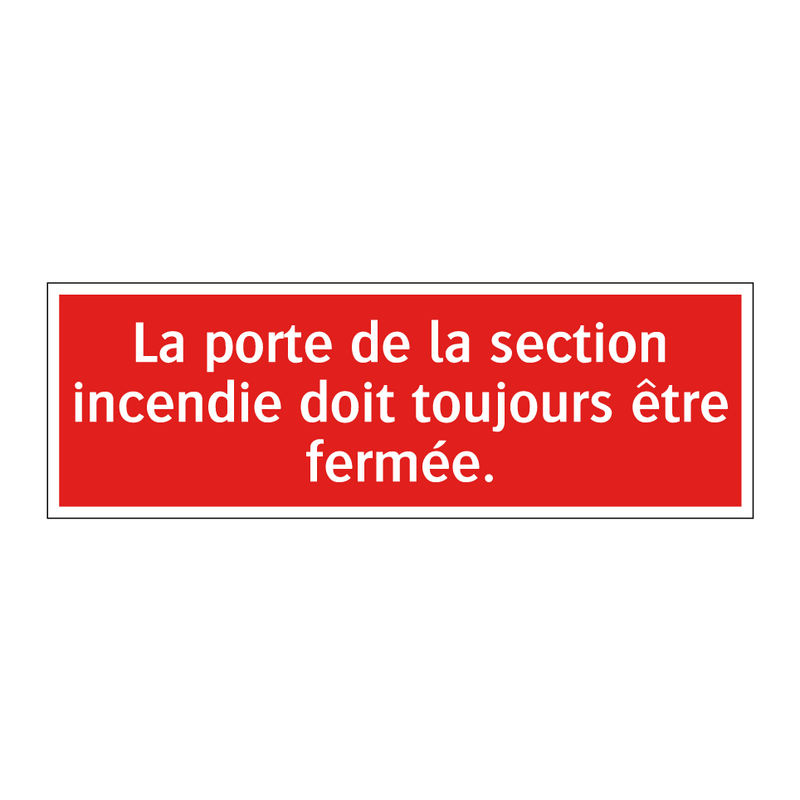 La porte de la section incendie doit toujours être fermée.