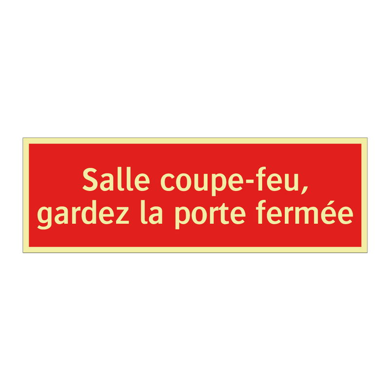 Salle coupe-feu, gardez la porte fermée