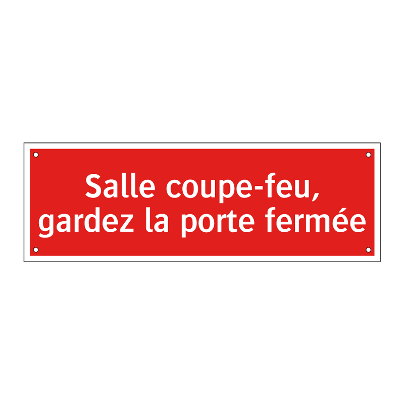 Salle coupe-feu, gardez la porte fermée