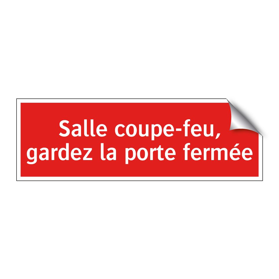 Salle coupe-feu, gardez la porte fermée
