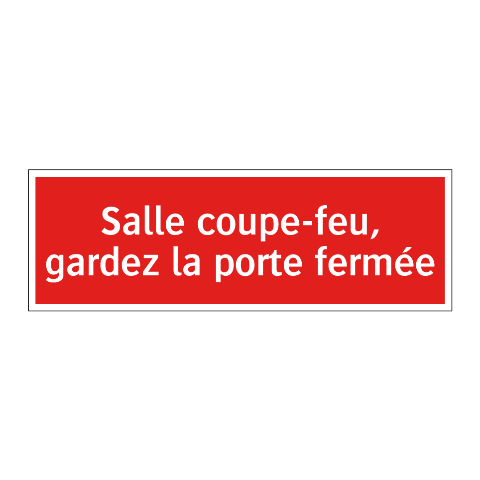 Salle coupe-feu, gardez la porte fermée