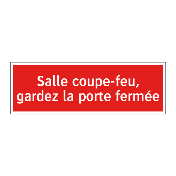 Salle coupe-feu, gardez la porte fermée