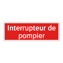 Interrupteur de pompier