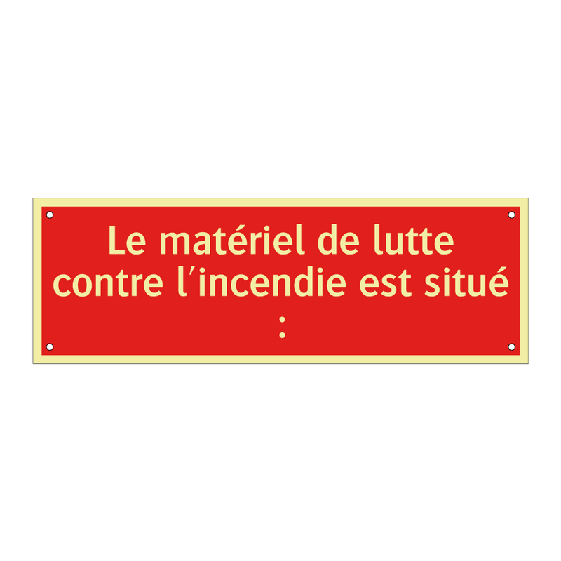 Le matériel de lutte contre l'incendie est situé :