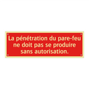 La pénétration du pare-feu ne doit pas se produire sans autorisation.