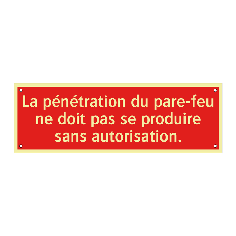 La pénétration du pare-feu ne doit pas se produire sans autorisation.