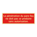 La pénétration du pare-feu ne doit pas se produire sans autorisation.