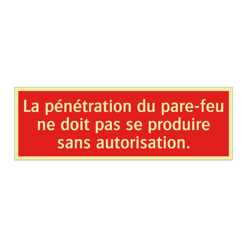 La pénétration du pare-feu ne doit pas se produire sans autorisation.