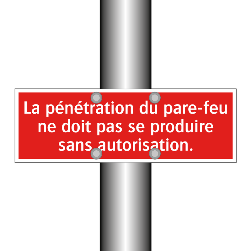 La pénétration du pare-feu ne doit pas se produire sans autorisation.