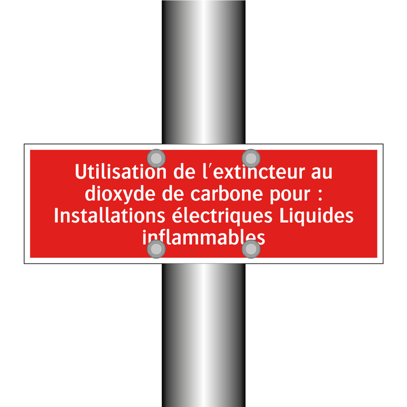 Utilisation de l'extincteur au dioxyde de carbone pour : Installations électriques Liquides inflammables