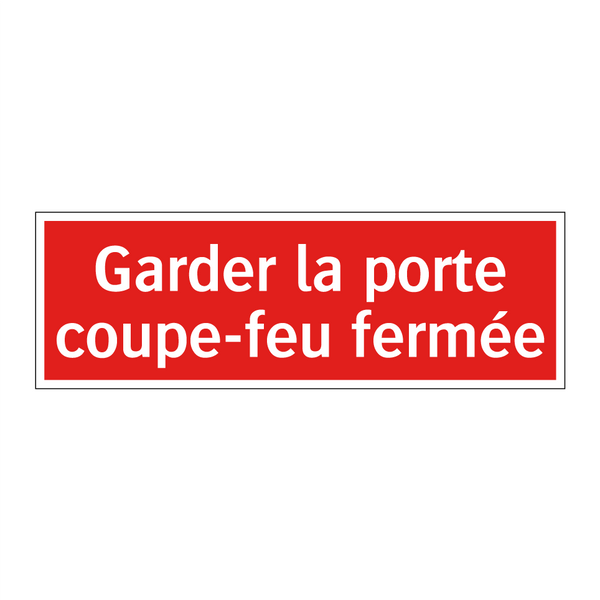 Garder la porte coupe-feu fermée