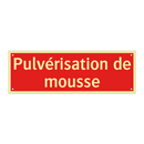 Pulvérisation de mousse