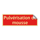 Pulvérisation de mousse