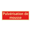 Pulvérisation de mousse