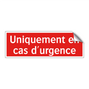 Uniquement en cas d'urgence