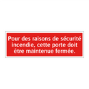 Pour des raisons de sécurité incendie, cette porte doit être maintenue fermée.