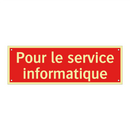 Pour le service informatique