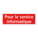 Pour le service informatique