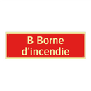 B Borne d'incendie