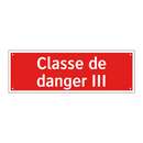 Classe de danger III