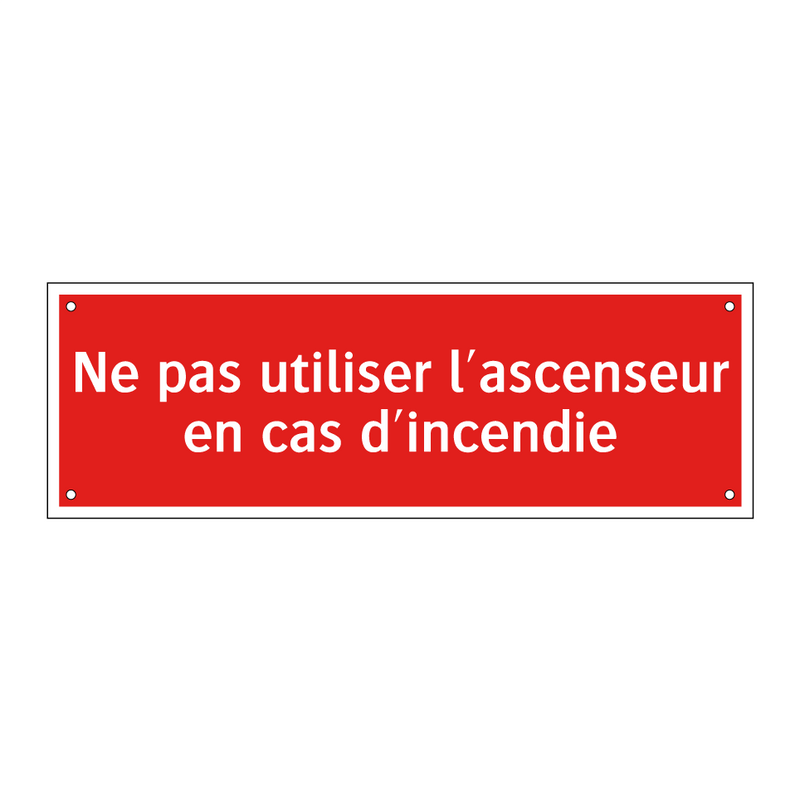 Ne pas utiliser l'ascenseur en cas d'incendie