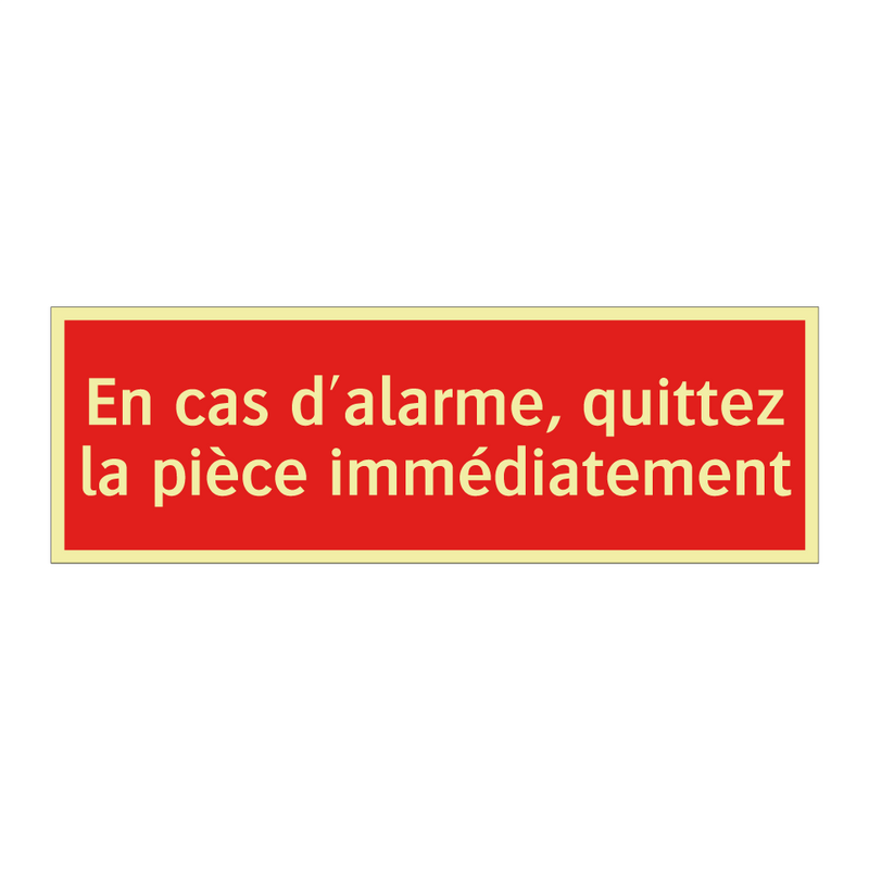 En cas d'alarme, quittez la pièce immédiatement