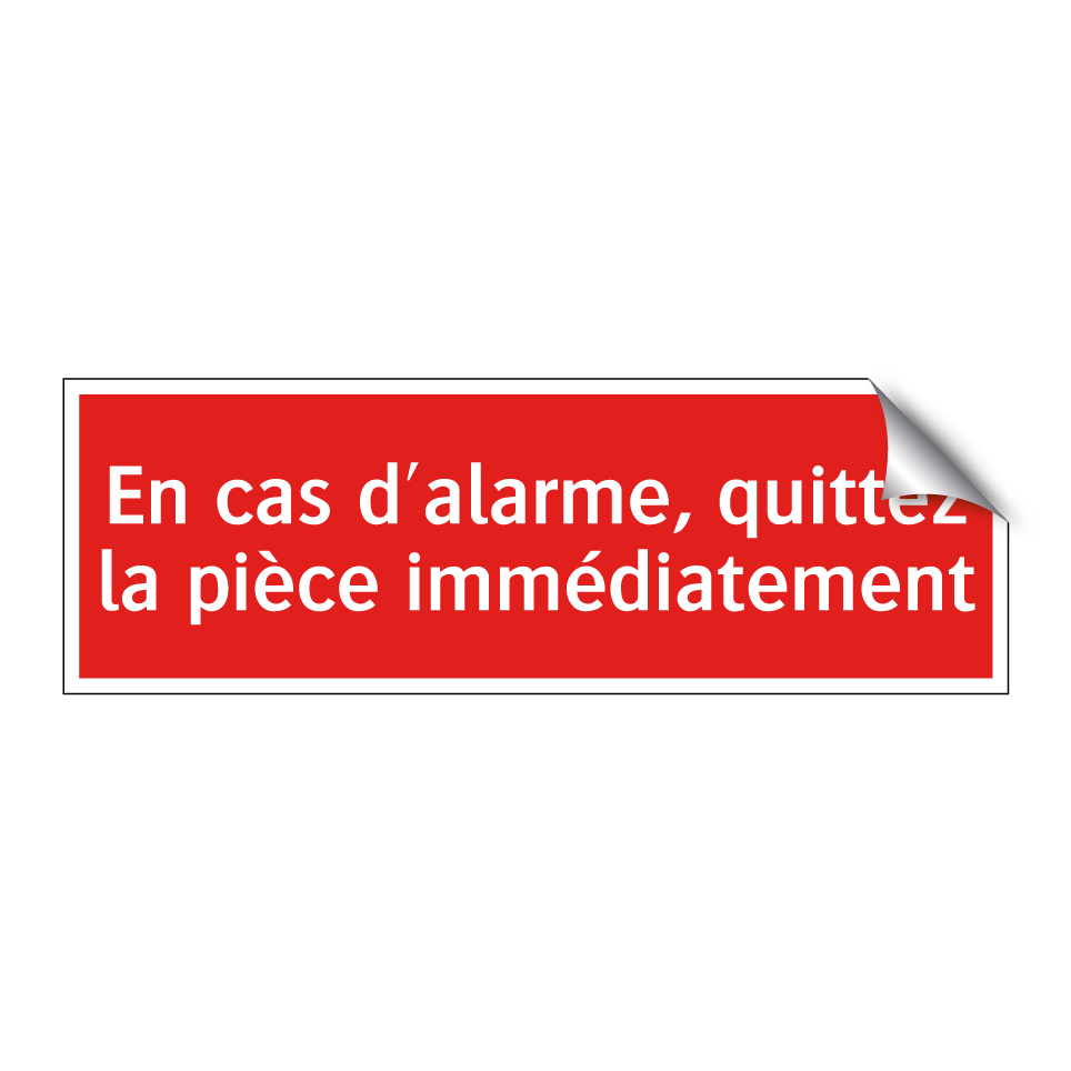 En cas d'alarme, quittez la pièce immédiatement