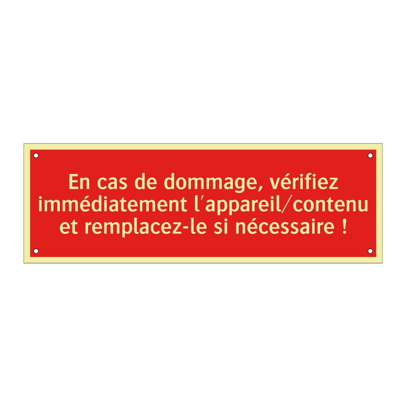 En cas de dommage, vérifiez immédiatement l'appareil/contenu et remplacez-le si nécessaire !