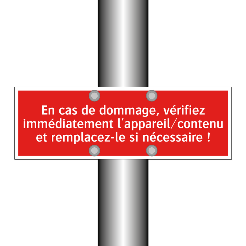 En cas de dommage, vérifiez immédiatement l'appareil/contenu et remplacez-le si nécessaire !