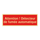 Attention ! Détecteur de fumée automatique