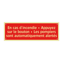 En cas d'incendie • Appuyez sur le bouton • Les pompiers sont automatiquement alertés