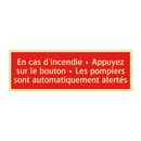 En cas d'incendie • Appuyez sur le bouton • Les pompiers sont automatiquement alertés