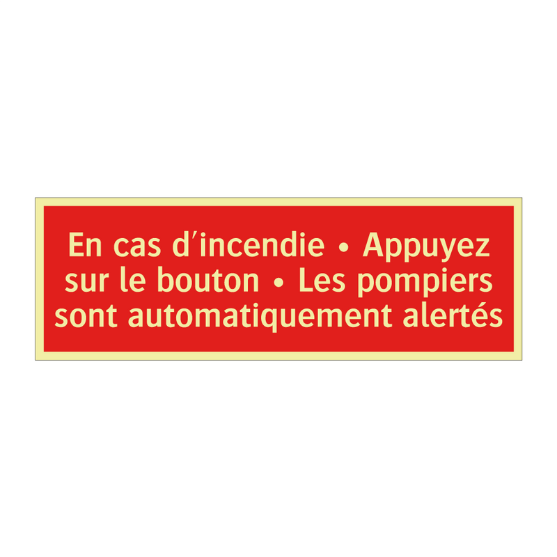 En cas d'incendie • Appuyez sur le bouton • Les pompiers sont automatiquement alertés