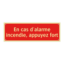 En cas d'alarme incendie, appuyez fort