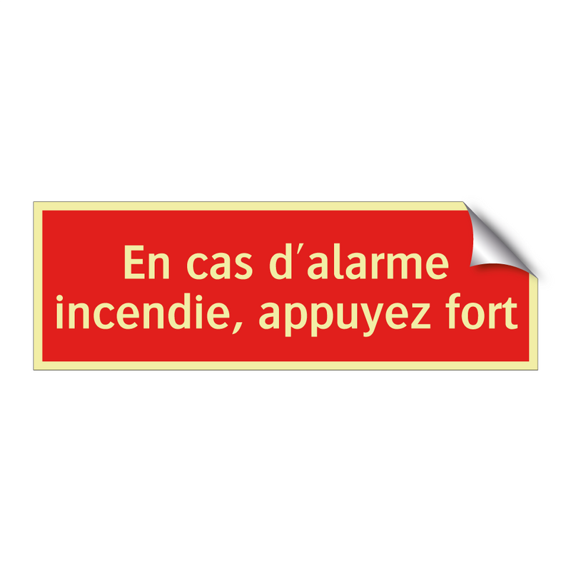 En cas d'alarme incendie, appuyez fort