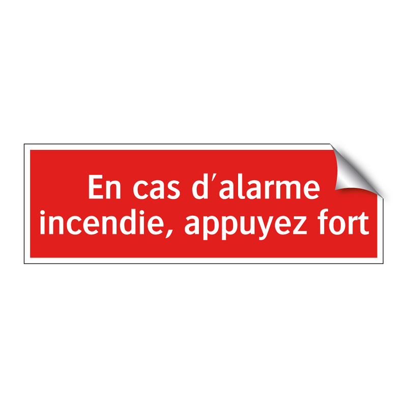 En cas d'alarme incendie, appuyez fort