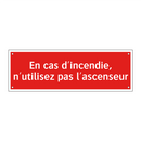 En cas d'incendie, n'utilisez pas l'ascenseur