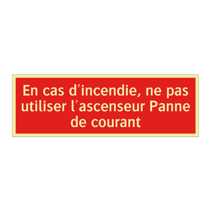 En cas d'incendie, ne pas utiliser l'ascenseur Panne de courant