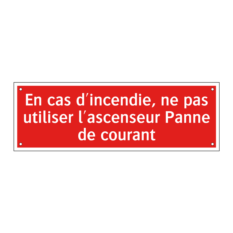 En cas d'incendie, ne pas utiliser l'ascenseur Panne de courant