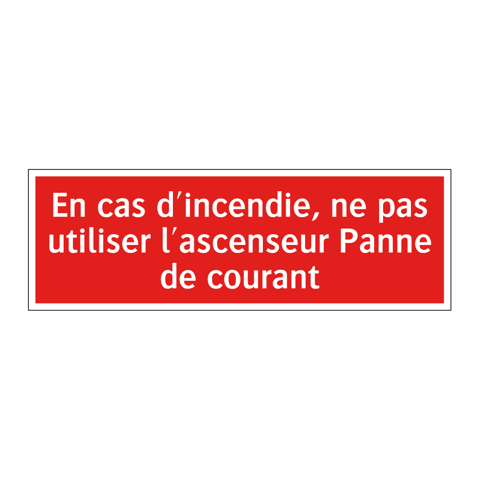 En cas d'incendie, ne pas utiliser l'ascenseur Panne de courant